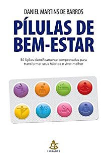Livro Pílulas de bem-estar: 84 lições cientificamente comprovadas para transformar seus hábitos e viver melhor