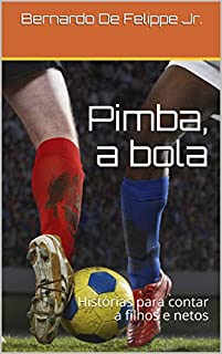 Livro Pimba, a bola: Histórias para contar a filhos e netos
