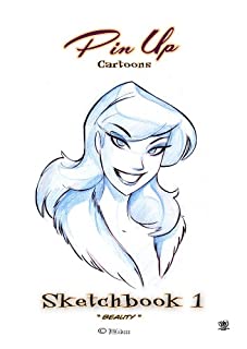 Pin Up Cartoons sketchbook 1 "Beauty": Pin Up Cartoons