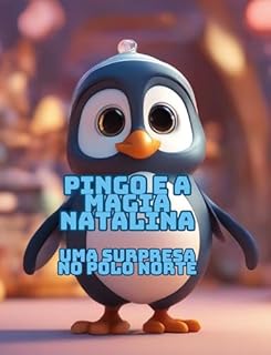 Livro Pingo e a Magia Natalina: Uma Surpresa no Polo Norte