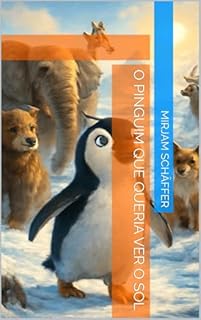 Livro O Pinguim Que Queria Ver O Sol (Entre Bocejos e Estrelas)