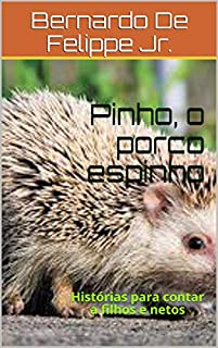 Livro Pinho, o porco espinho: Histórias para contar a filhos e netos
