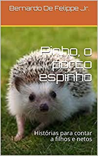 Livro Pinho, o porco espinho: Histórias para contar a filhos e netos