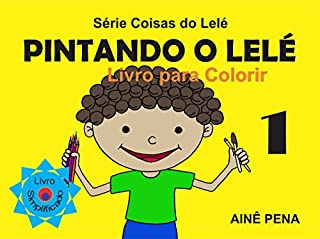 Pintando o Lelé: Livro para Colorir - 1 (Coisas do Lelé)