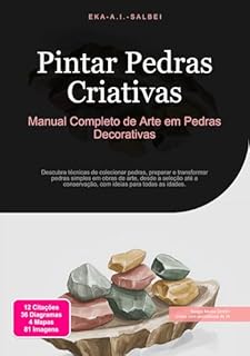 Livro Pintar Pedras Criativas: Manual Completo de Arte em Pedras Decorativas (Fazer trabalhos manuais Livro 1)