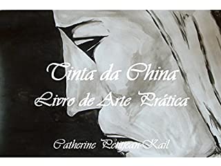 Livro PINTAR COM A TINTA DA CHINA - LIVRO DE ARTE PRÁTICA