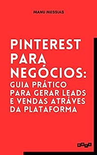 Livro Pinterest para Negócios: Guia prático para gerar leads e vendas através da plataforma