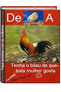 Livro De pintinho a galo: tenha o bilau de que toda mulher gosta