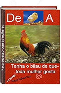 De pintinho a galo: tenha o bilau de que toda mulher gosta