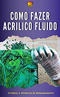 Pintura Acrilica - Como Fazer Acrilico Fluido ou Derramado Passo a passo