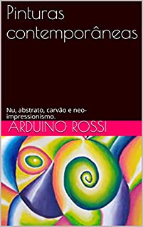 Livro Pinturas contemporâneas: Nu, abstrato, carvão e neo-impressionismo. (Arte Livro 49)