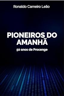 Livro Pioneiros do amanhã: 50 anos de tecnologia