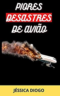 Livro PIORES DESASTRES DE AVIÃO
