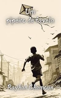 Livro Um Pipeiro de Favela: Um conto brasileiro sem adjetivos ou advérbios!