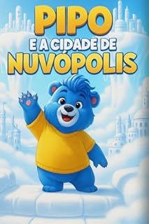 Livro PIPO E A CIDADE DE NUVÓPOLIS: Uma aventura macia, mágica e cheia de descobertas.