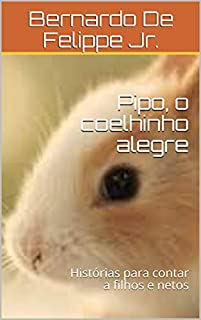 Livro Pipo, o coelhinho alegre: Histórias para contar a filhos e netos