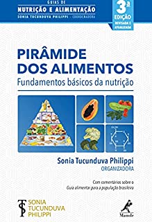 Livro Pirâmide dos alimentos: fundamentos básicos da nutrição 3a ed.