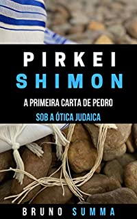 Livro PIRKEI SHIMON I: A Primeira Carta de Pedro sob a Ótica Judaica