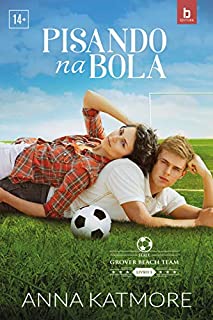 Livro Pisando na Bola (Grover Beach Team Livro 3)