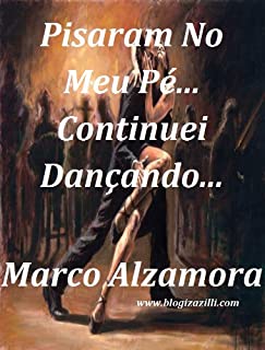 Livro Pisaram No Meu Pé... Continuei Dançando...