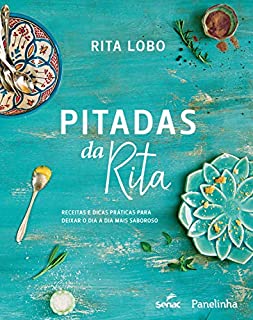 Livro Pitadas da Rita: Receitas e dicas práticas para deixar o dia a dia mais saboroso