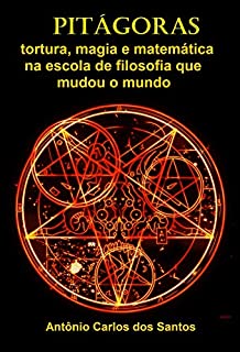 Livro Pitágoras: tortura, magia e matemática na escola de filosofia que mudou o mundo (Coleção Quasar K+ Livro 9)