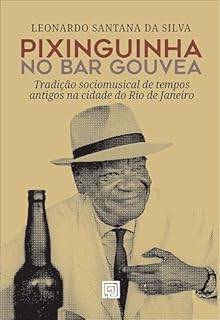 Pixinguinha no Bar Gouvea: tradição sociomusical de tempos antigos na cidade do Rio de Janeiro