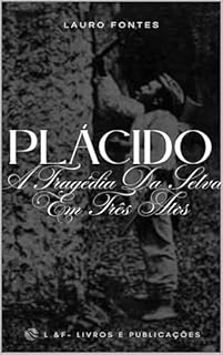 Livro PLÁCIDO: A Tragédia Da Selva