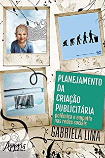 Livro Planejamento da Criação Publicitária: Polêmica e Empatia nas Redes Sociais: Volume 2