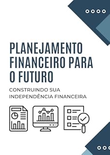 Livro Planejamento Financeiro para o Futuro: Construindo sua Independência Financeira