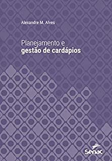 Livro Planejamento e gestão de cardápios (Série Universitária)