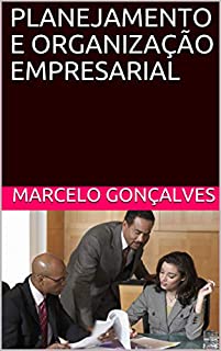 Livro PLANEJAMENTO E ORGANIZAÇÃO EMPRESARIAL