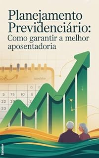 Livro Planejamento Previdenciário: Como Garantir a Melhor Aposentadoria