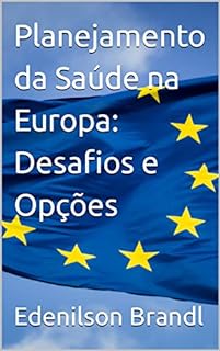 Planejamento da Saúde na Europa: Desafios e Opções