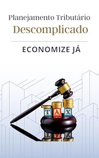 Livro Planejamento Tributário Descomplicado: Economize Já