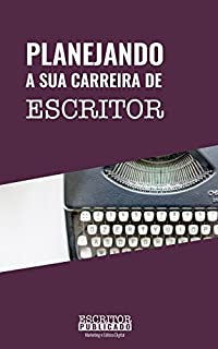 Planejando a Sua Carreira de Escritor