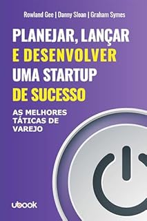 Livro Planejar, lançar e desenvolver uma startup de sucesso: as melhores táticas de varejo
