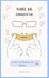 Livro Planeje, Aja, Conquiste Em Silêncio: A Arte de Realizar em Silêncio