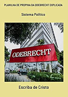 Livro Planilha De Propina Da Odebrecht Explicada