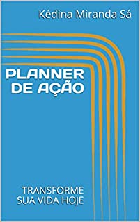Livro PLANNER DE AÇÃO: TRANSFORME SUA VIDA HOJE
