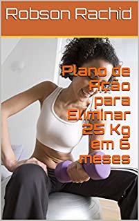 Livro Plano de Ação para Eliminar 25 Kg em 6 meses