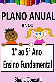 Livro Plano Anual - 1° ao 5° ano do fundamental (Projetos Pedagógicos - BNCC)