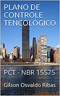 PLANO DE CONTROLE TENCOLÓGICO: PCT - NBR 15575