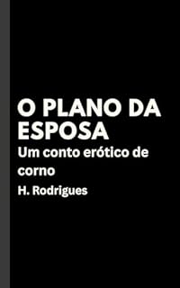 Livro O Plano da Esposa: Um conto erótico de corno