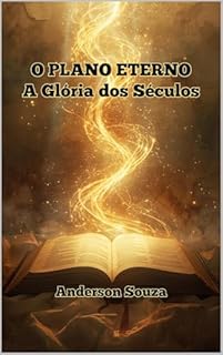 Livro O PLANO ETERNO: A Glória dos Séculos
