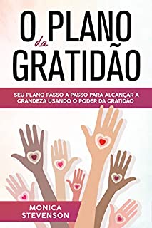 Livro O Plano da Gratidão: Seu Plano Passo a Passo Para Alcançar a Grandeza Usando o Poder da Gratidão