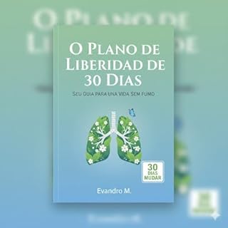 Livro O Plano de Liberdade de 30 Dias: Seu Guia para uma Vida Sem Fumo
