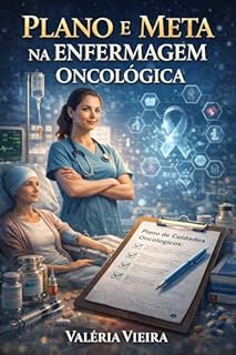 Plano e Meta terapêutica em Enfermagem Oncologica : Plano e Meta Terapêutica