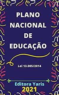 Plano Nacional de Educação – Lei 13.005/2014: Atualizada - 2021