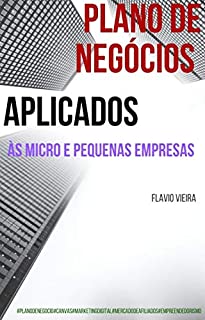 Livro PLANO DE NEGÓCIOS APLICADOS ÀS MICRO E PEQUENAS EMPRESAS: VOLUME 2